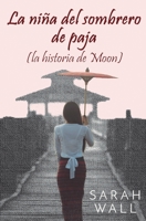 La niña del sombrero de paja (la historia de Moon) 1790370868 Book Cover