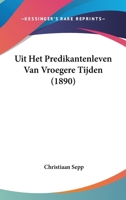 Uit Het Predikantenleven Van Vroegere Tijden (1890) 1160264112 Book Cover