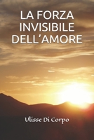 La Forza Invisibile Dell'amore 1520254490 Book Cover