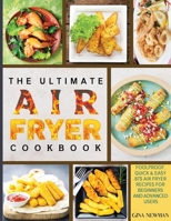 The Ultimate Air Fryer Cookbook: Foolproof, Quick & Easy 875 Air Fryer Recipes for Beginners and Advanced Users 1990059430 Book Cover