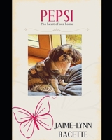 PEPSI: The heart of our home ?? (Isabella -Izzy for short) B0FDVKT4FG Book Cover