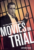 Movies on Trial: The Legal System on the Silver Screen 1565847008 Book Cover