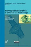 Rechnergestutzte Verfahren in Orthopadie Und Unfallchirurgie: Neue Techniken Zur Informationsvermittlung Forschung Lehre Patientenversorgung Qualitatssicherung Internet-Adressen 3798511632 Book Cover