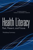 Health Literacy: Past, Present, and Future: Workshop Summary 0309371546 Book Cover