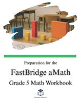 Preparation for the FastBridge aMath Test - Grade 5 Mathematics B0FQB7KDBR Book Cover