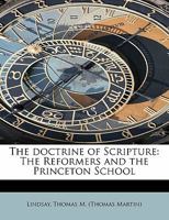 The doctrine of Scripture: the reformers and the Princeton school 1354289331 Book Cover