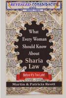 What Every Woman Should Know About Sharia Law, Before It's Too Late! 1477643249 Book Cover