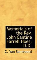 Memorials of the Rev. John Cantine Farrell Hoes, D.D. 111723617X Book Cover