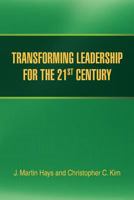 Transforming Leadership for the 21st Century 1477112790 Book Cover