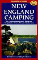 New England Camping: The Complete Guide to More Than 82,000 Campsites Fpr Tenters, Rvers, and Car Campers (Foghorn Outdoors) 157354020X Book Cover