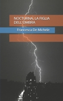 NOCTURNA, LA FIGLIA DELL'OMBRA (Italian Edition) B0GSNSM39W Book Cover