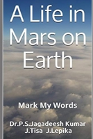 A Life in Mars on Earth: Mark My Words 1686679653 Book Cover