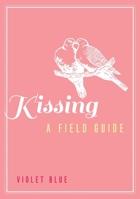Kissing: A Field Guide 1627780408 Book Cover
