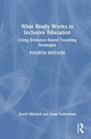 What Really Works in Inclusive Education: Using Evidence-Based Teaching Strategies 1032993189 Book Cover