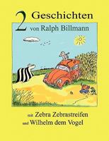 Zwei Geschichten mit Zebra Zebrastreifen und Wilhelm dem Vogel 3837027457 Book Cover