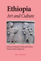 Ethiopia Art and Culture: African art, Ethiopian Culture and Custom, Tourism, Ethnic background 1535434988 Book Cover