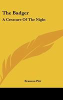 The Badger: A Creature Of The Night 1425471439 Book Cover