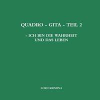 QUADRO - GITA - TEIL 2 - ICH BIN DIE WAHRHEIT UND DAS LEBEN 0244723761 Book Cover