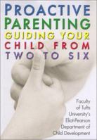Proactive Parenting: Guiding your Child from Two to Six 042518837X Book Cover