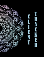 Client Tracker: Best Client Record Profile Client Data Organizer Log Book with A - Z Alphabetical Tabs For Salon Hair Stylist Barber Personal Client ... Log Book Organizer Information Keeper 1659145201 Book Cover