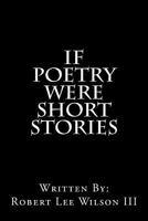 If Poetry Were Short Stories 1543094643 Book Cover