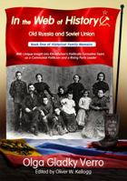 In the Web of History: Old Russia and Soviet Union: With Unique Insight into Nikita Khrushchev’s Politically Formative Years as a Communist Politician ... Party Leader (Historical Family Memoirs) 1949748014 Book Cover