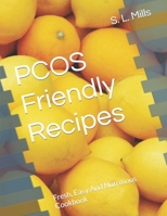 PCOS Friendly Recipes: Fresh, Easy And Nutritious Cookbook B0C5GFKY88 Book Cover