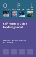 Self-Harm: A Guide to Management (Oxford Psychiatry Library) 0192859536 Book Cover