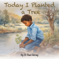 Today I Planted a Tree 0645504025 Book Cover