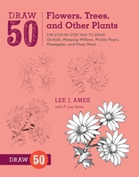 Draw 50 Flowers, Trees and Other Plants 0385471505 Book Cover