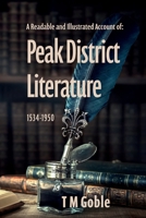 A Readable, Illustrated Account of Peak District Literature 1534-1950 1910236586 Book Cover