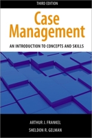 Case Management, Third Edition: An Introduction to Concepts and Skills 0190615273 Book Cover