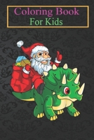 Coloring Book For Kids: Santa Riding Dinosaur Triceratops Dino Christmas Boys Kids -m5HMm Animal Coloring Book: For Kids Aged 3-8 (Fun Activities for Kids) B08HT865CZ Book Cover