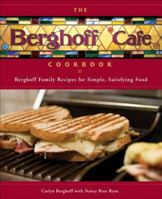 The Berghoff Café Cookbook: Berghoff Family Recipes for Simple, Satisfying Food 0740785141 Book Cover