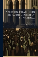 A sermon, preached in the parish church of St. Nicholas, in the city of Worcester, on Sunday the 5th of August, 1792, for the benefit of the Severn Humane Society 1247365050 Book Cover