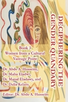 DECIPHERING THE GENDER QUANDARY: BOOK 3: Women from a Cultural Vantage Point B08VYR5ZV8 Book Cover