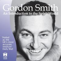 Gordon Smith's Introduction to the Spirit World 1401911692 Book Cover