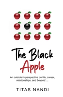 The Black Apple - An outsider’s perspective on life, career, relationships, and beyond.... 1636407439 Book Cover