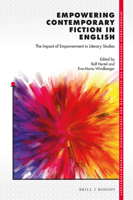Empowering Contemporary Fiction in English : The Impact of Empowerment in Literary Studies 9004448748 Book Cover