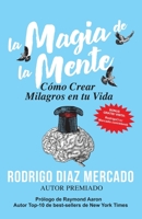 La Magia de la Mente: C�mo Crear Milagros en tu Vida 1772773859 Book Cover
