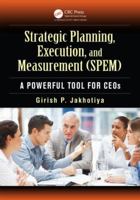 Strategic Planning, Execution, and Measurement (SPEM): A Powerful Tool for CEOs 1466567457 Book Cover