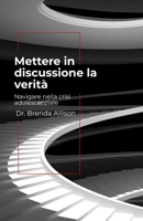Mettere in discussione la verità: Navigare nella crisi adolescenziale B0CS1RFR6L Book Cover