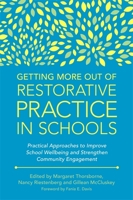 Getting More Out of Restorative Practice in Schools: Practical Approaches to Improve School Wellbeing and Strengthen Community Engagement 1785927760 Book Cover