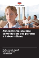 Absentéisme scolaire: contribution des parents à l'absentéisme 6209063853 Book Cover
