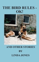 The Bird Rules - OK!: and other stories B0DXBBVTDR Book Cover
