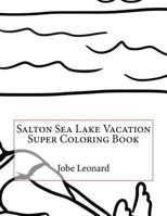Salton Sea Lake Vacation Super Coloring Book 1523649119 Book Cover