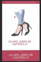 Guapo, ¿Eres mi Zapatilla? (Spanish Edition) B0D571MC6L Book Cover