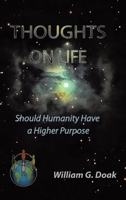 Thoughts on Life: Should Humanity Have a Higher Purpose 0228818346 Book Cover