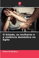 O Estado, as mulheres e a violência doméstica no Egito (Portuguese Edition) 6208556740 Book Cover