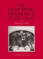 The Hispanic Presence in North America: From 1492 to Today 0816040109 Book Cover